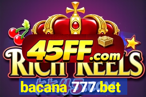 bacana 777.bet